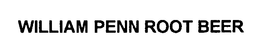 WILLIAM PENN ROOT BEER trademark