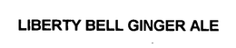 LIBERTY BELL GINGER ALE trademark