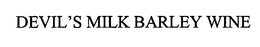 DEVIL'S MILK BARLEY WINE trademark