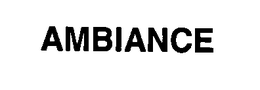 AMBIANCE trademark