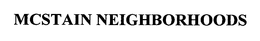 MCSTAIN NEIGHBORHOODS trademark