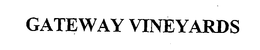 GATEWAY VINEYARDS trademark