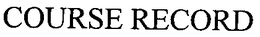 COURSE RECORD trademark