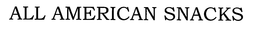 ALL AMERICAN SNACKS trademark