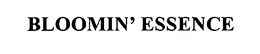 BLOOMIN' ESSENCE trademark