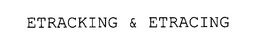 ETRACKING & ETRACING trademark