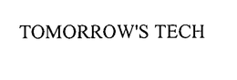 TOMORROW'S TECH trademark
