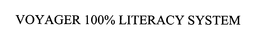VOYAGER 100% LITERACY SYSTEM trademark