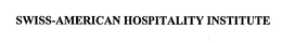 SWISS-AMERICAN HOSPITALITY INSTITUTE trademark