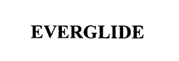 EVERGLIDE trademark