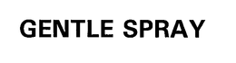 GENTLE SPRAY trademark