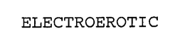 ELECTROEROTIC trademark