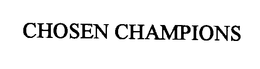 CHOSEN CHAMPIONS trademark