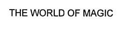 THE WORLD OF MAGIC trademark