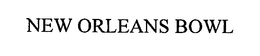 NEW ORLEANS BOWL trademark