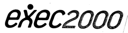 EXEC2000 trademark