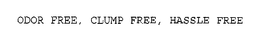 ODOR FREE, CLUMP FREE, HASSLE FREE trademark