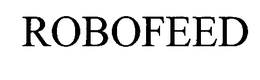 ROBOFEED trademark