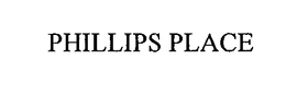 PHILLIPS PLACE trademark