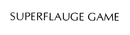 SUPERFLAUGE GAME trademark