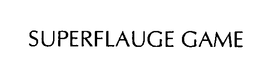 SUPERFLAUGE GAME trademark