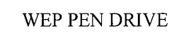 WEP PEN DRIVE trademark