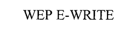 WEP E-WRITE trademark