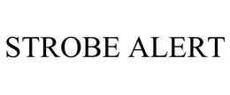 STROBE ALERT trademark
