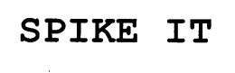 SPIKE IT trademark