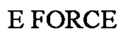 E FORCE trademark