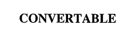 CONVERTABLE trademark