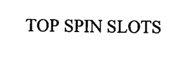 TOP SPIN SLOTS trademark