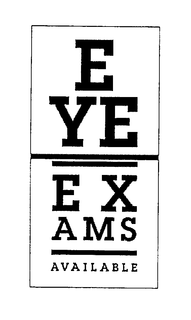 EYE EXAMS AVAILABLE trademark