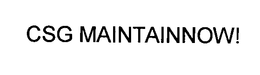 CSG MAINTAINNOW! trademark