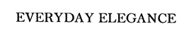 EVERYDAY ELEGANCE trademark