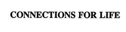 CONNECTIONS FOR LIFE trademark