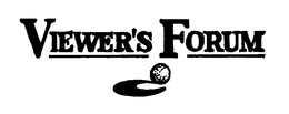 VIEWER'S FORUM trademark