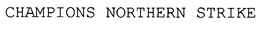 CHAMPIONS NORTHERN STRIKE trademark