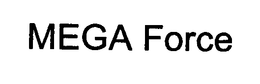 MEGA FORCE trademark