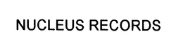 NUCLEUS RECORDS trademark