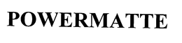 POWERMATTE trademark