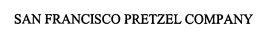 SAN FRANCISCO PRETZEL COMPANY trademark