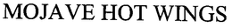 MOJAVE HOT WINGS trademark
