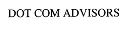 DOT COM ADVISORS trademark