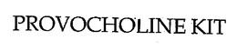 PROVOCHOLINE KIT trademark