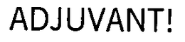 ADJUVANT! trademark