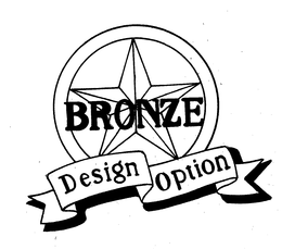 BRONZE DESIGN OPTION trademark