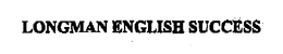 LONGMAN ENGLISH SUCCESS trademark