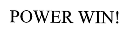 POWER WIN! trademark