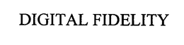 DIGITAL FIDELITY trademark